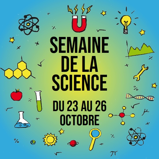 SEMAINE DE LA SCIENCE du 23 au 26 octobre