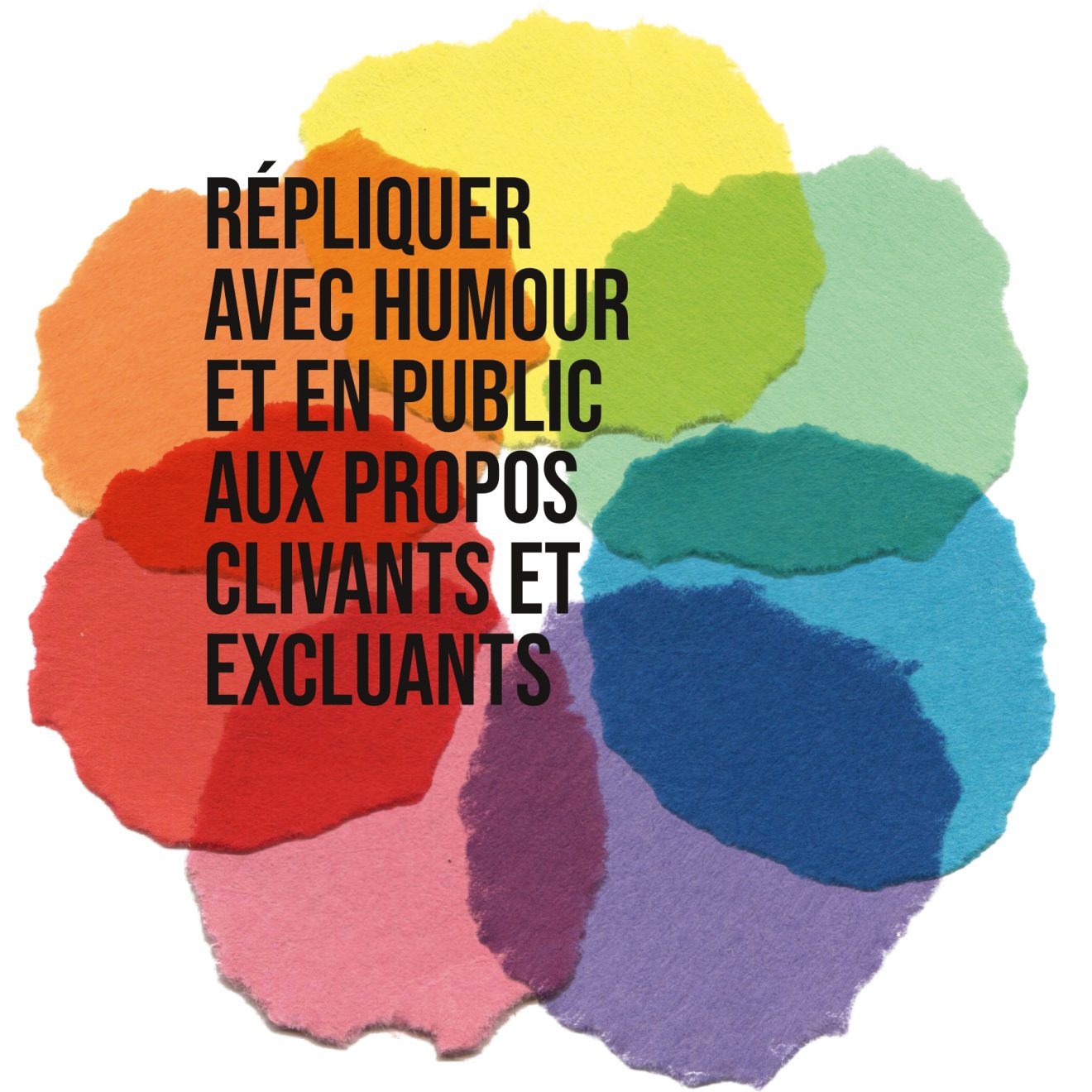Répliquer avec humour et en public aux propos clivants et excluants