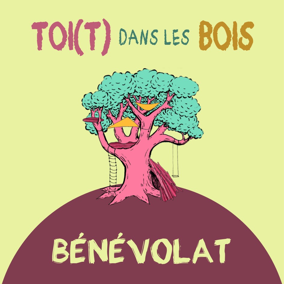 Bénévolat pour Toi(t) dans les bois